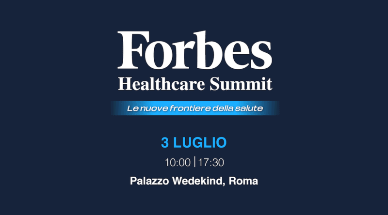 Arriva a Roma il Forbes Healthcare Summit, l'evento dedicato al settore della sanità